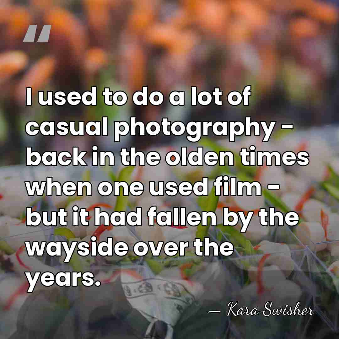 I used to do a lot of casual photography - back in&hellip; - Kara Swisher