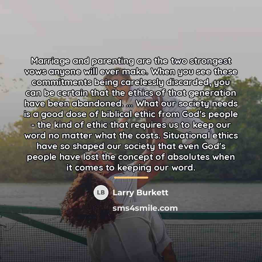 “Marriage and parenting are the two strongest vows anyone will…” quote by Larry Burkett