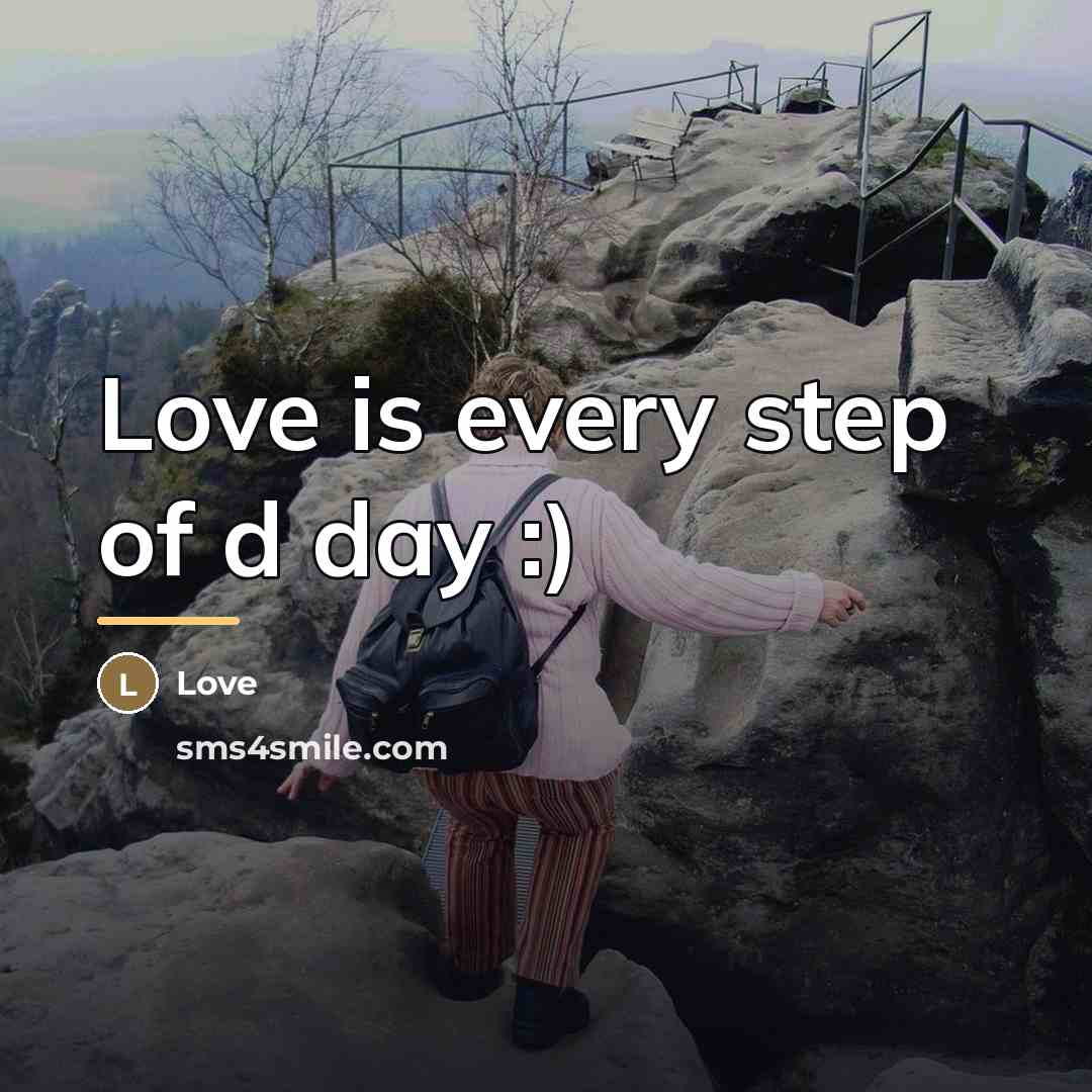 “Love is every step of d day :)…” quote by Love