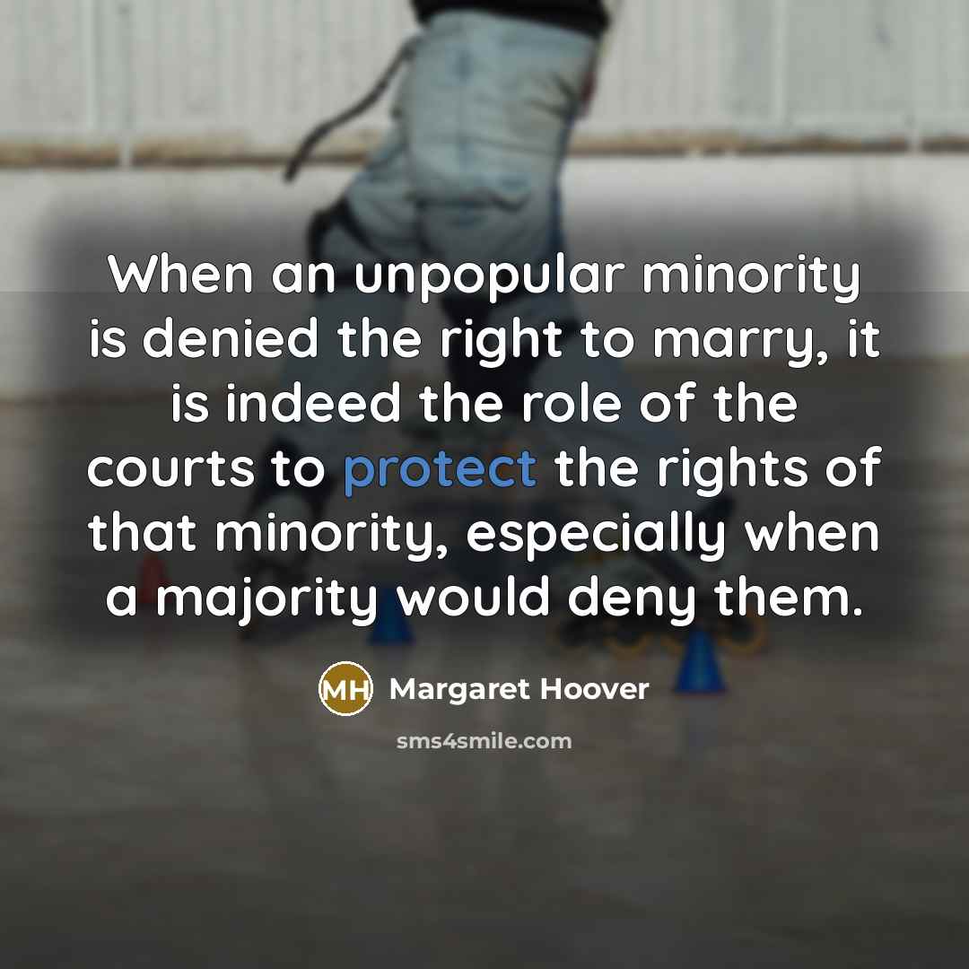 “When an unpopular minority is denied the right to marry,…” quote by Margaret Hoover