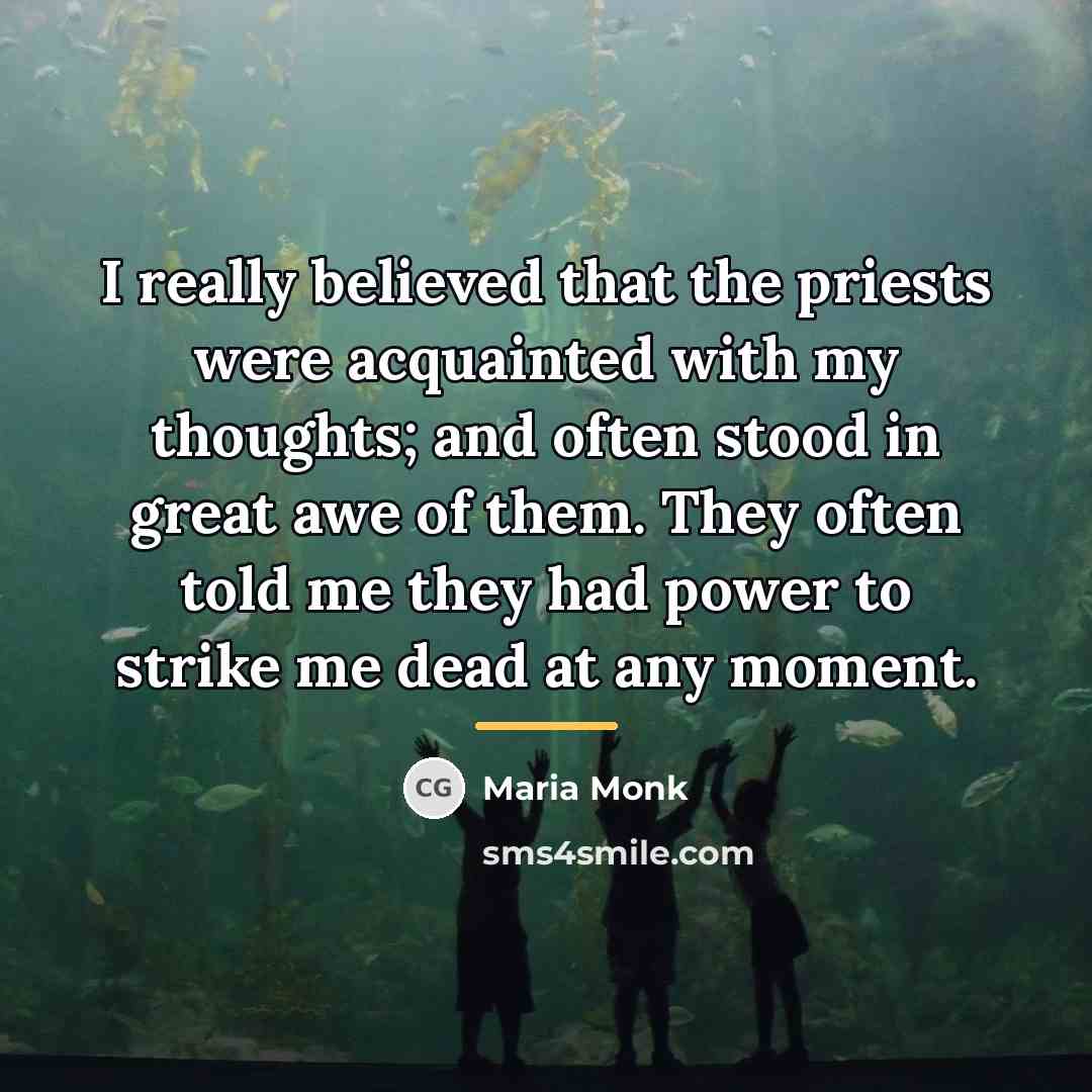 “I really believed that the priests were acquainted with my…” quote by Maria Monk