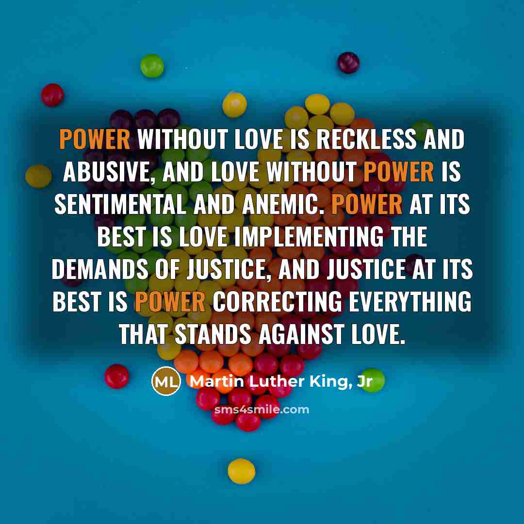 “Power without love is reckless and abusive, and love without…” quote by Martin Luther King, Jr