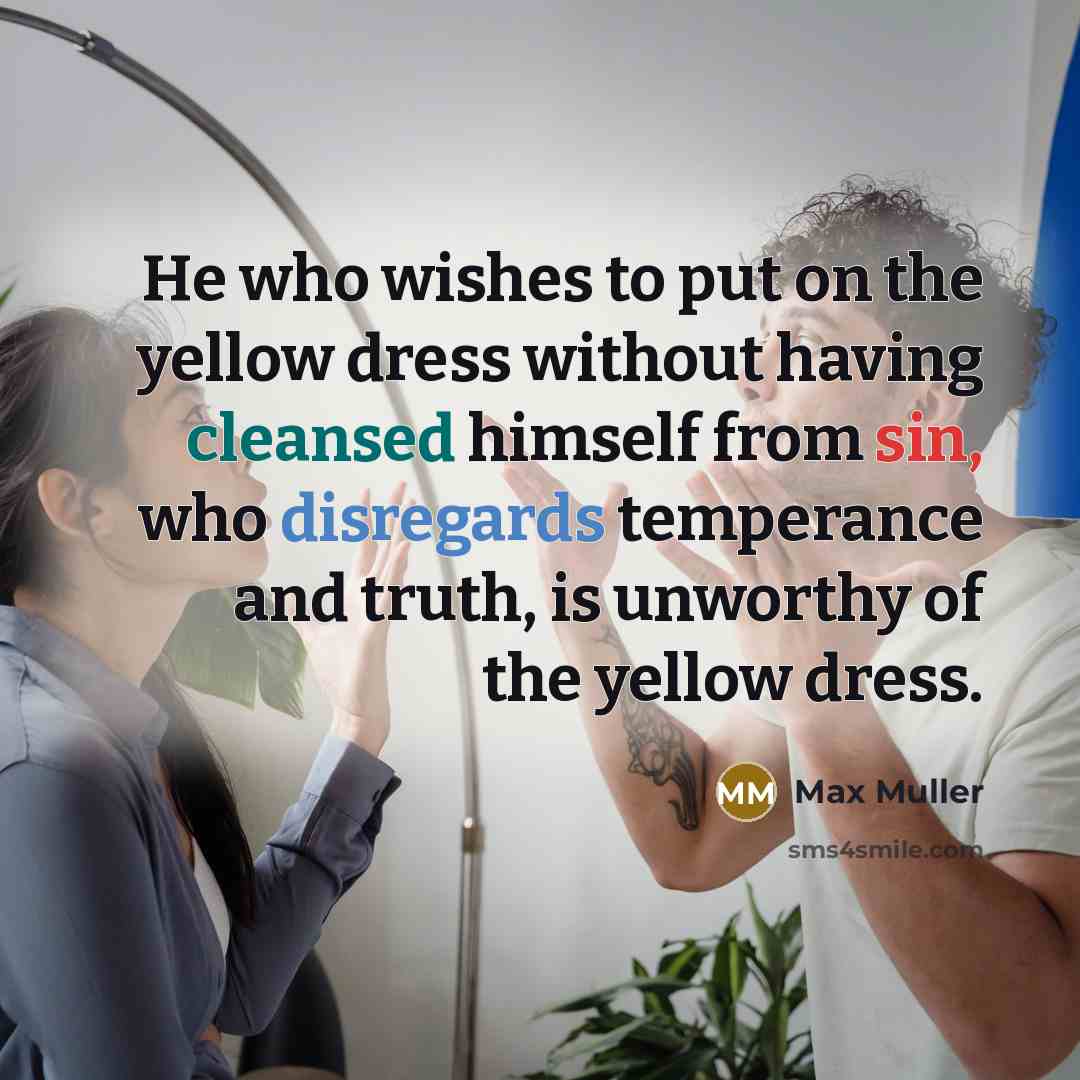 “He who wishes to put on the yellow dress without…” quote by Max Muller