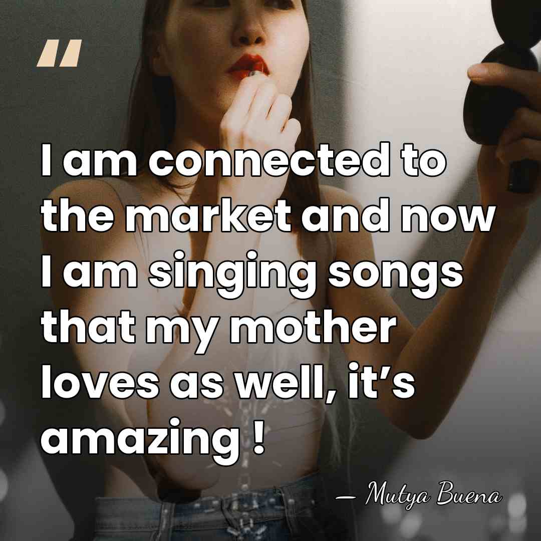 I am connected to the market and now I am singing songs&hellip; - Mutya Buena