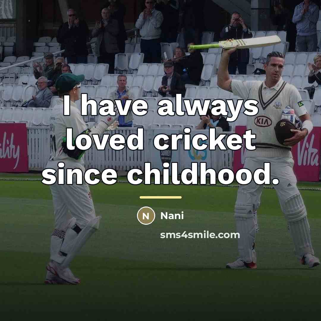 “I have always loved cricket since childhood.…” quote by Nani