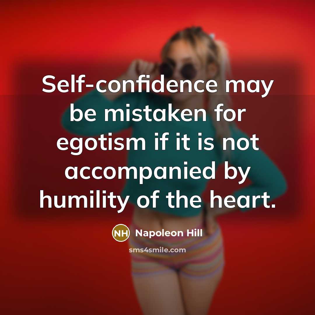 “Self-confidence may be mistaken for egotism if it is not…” quote by Napoleon Hill