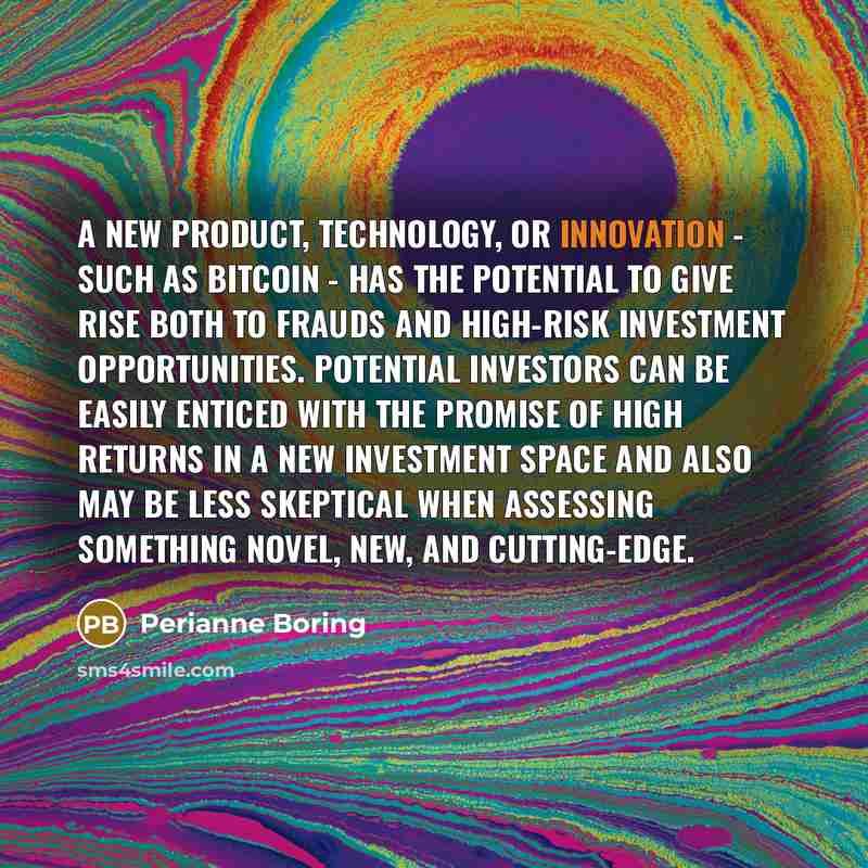 “A new product, technology, or innovation - such as Bitcoin…” quote by Perianne Boring