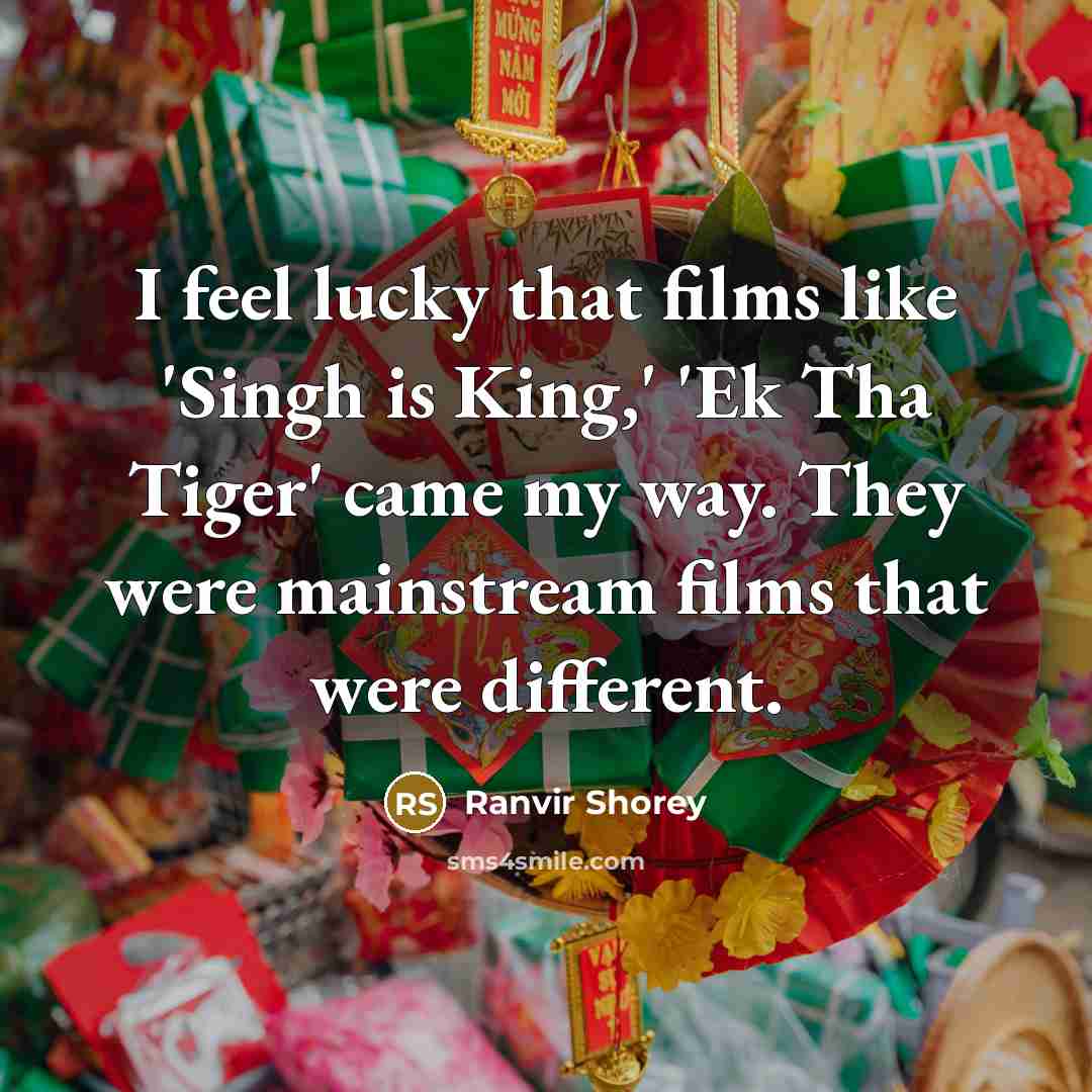 “I feel lucky that films like 'Singh is King,' 'Ek…” quote by Ranvir Shorey