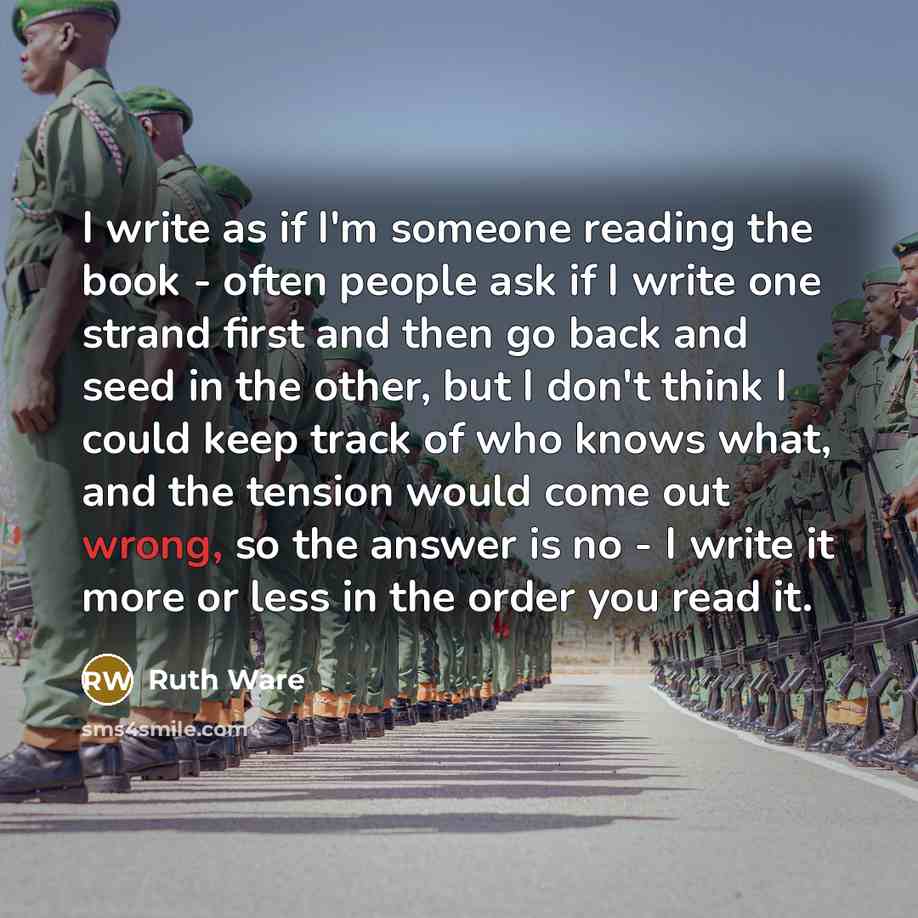 “I write as if I'm someone reading the book -…” quote by Ruth Ware