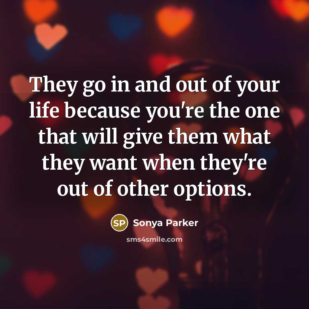 “They go in and out of your life because you're…” quote by Sonya Parker