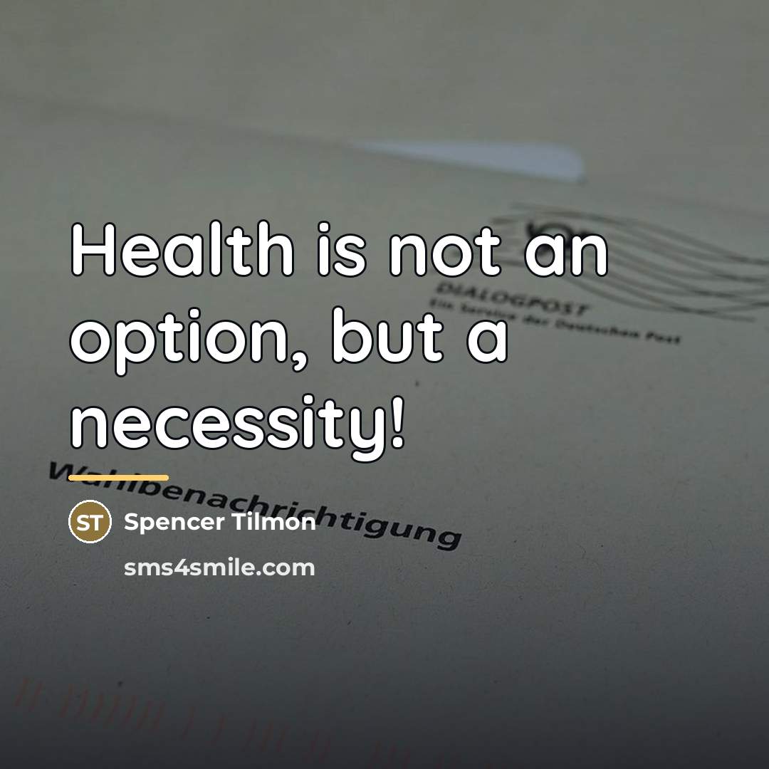 “Health is not an option, but a necessity!…” quote by Spencer Tilmon