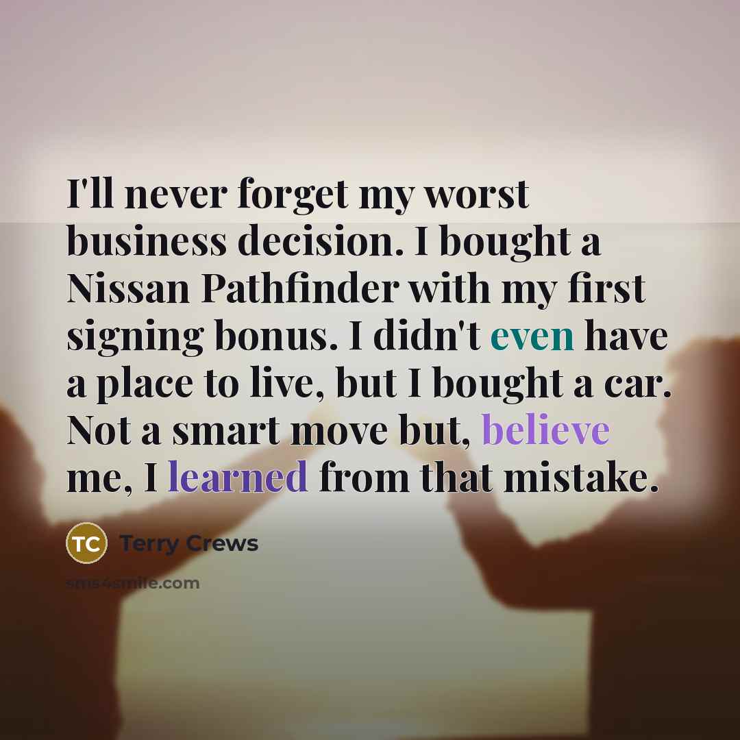 “I'll never forget my worst business decision. I bought a…” quote by Terry Crews