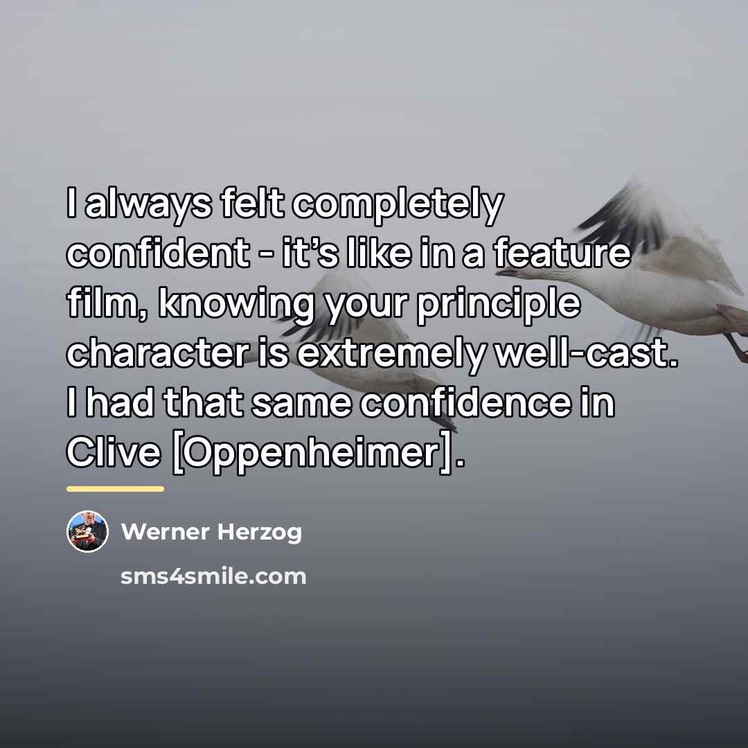 “I always felt completely confident - it's like in a…” quote by Werner Herzog