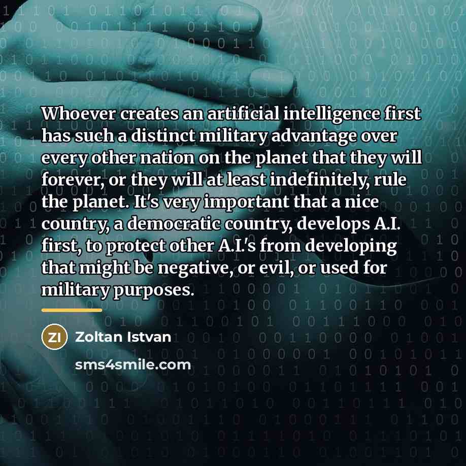 “Whoever creates an artificial intelligence first has such a distinct…” quote by Zoltan Istvan