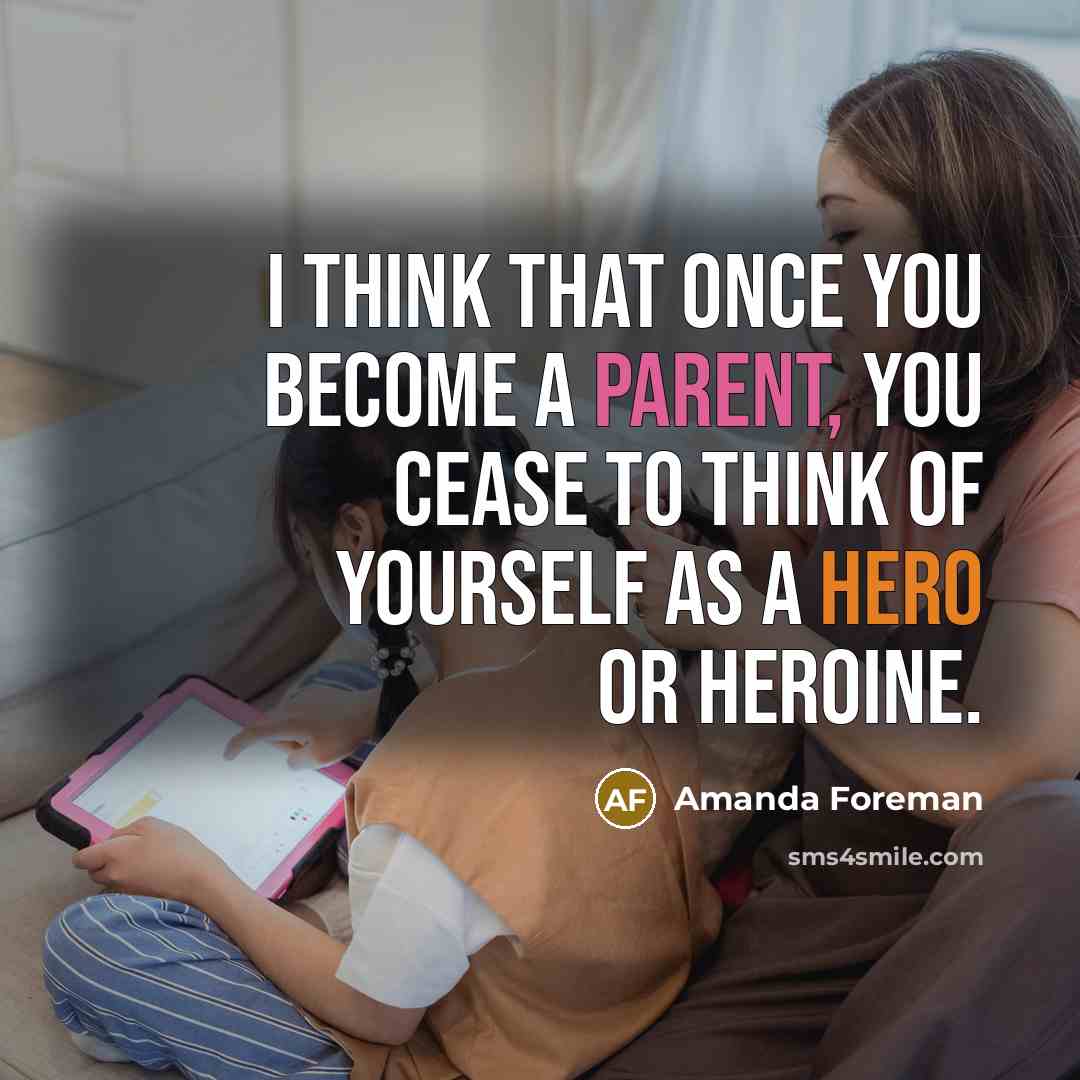 “I think that once you become a parent, you cease…” quote by Amanda Foreman