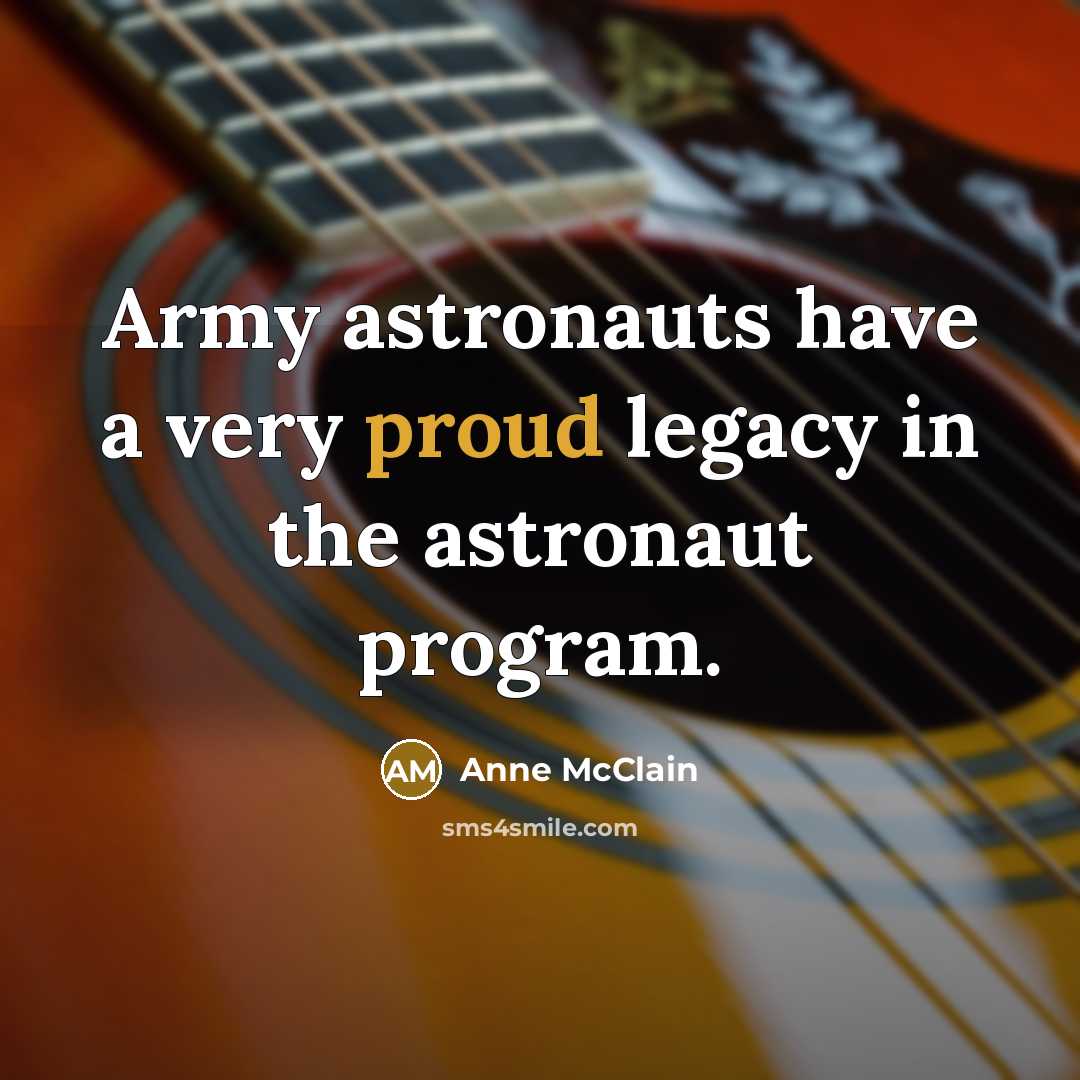 “Army astronauts have a very proud legacy in the astronaut…” quote by Anne McClain
