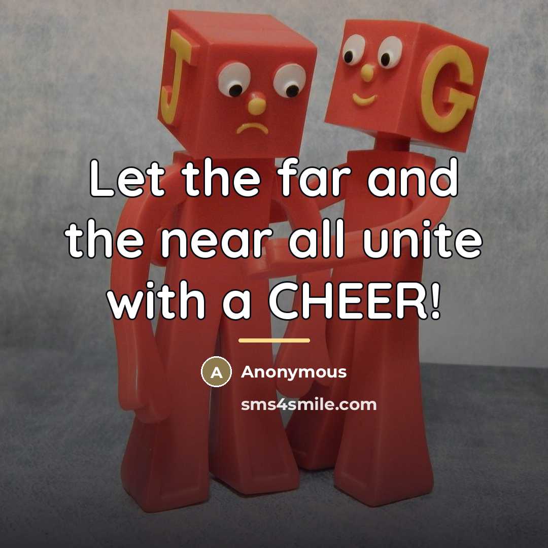 “Let the far and the near all unite with a…” quote by Anonymous