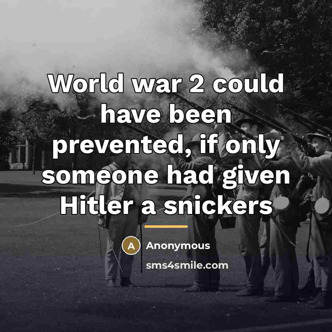 “World war 2 could have been prevented, if only someone…” quote by Anonymous