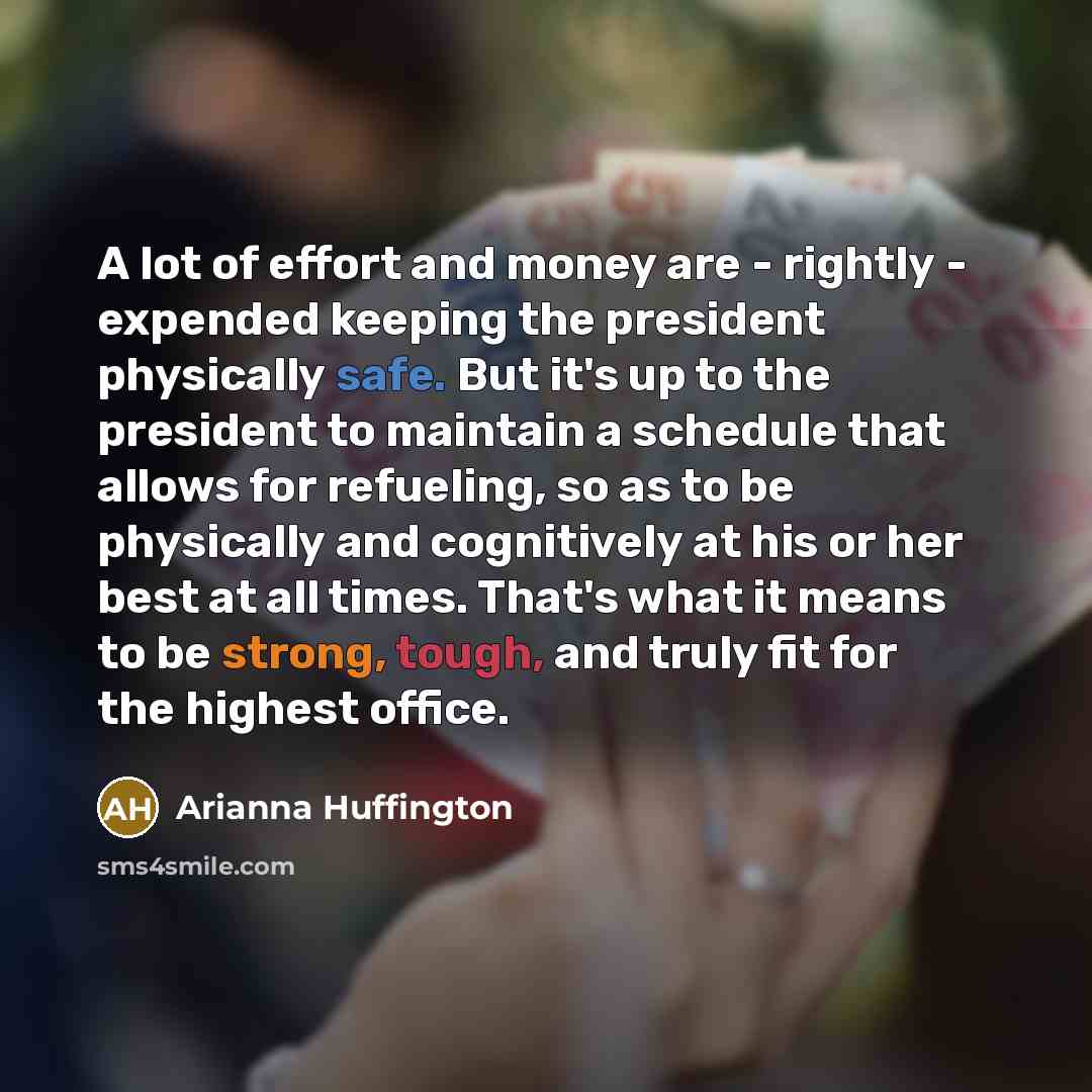 “A lot of effort and money are - rightly -…” quote by Arianna Huffington
