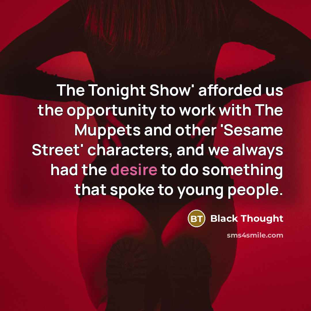“The Tonight Show' afforded us the opportunity to work with…” quote by Black Thought