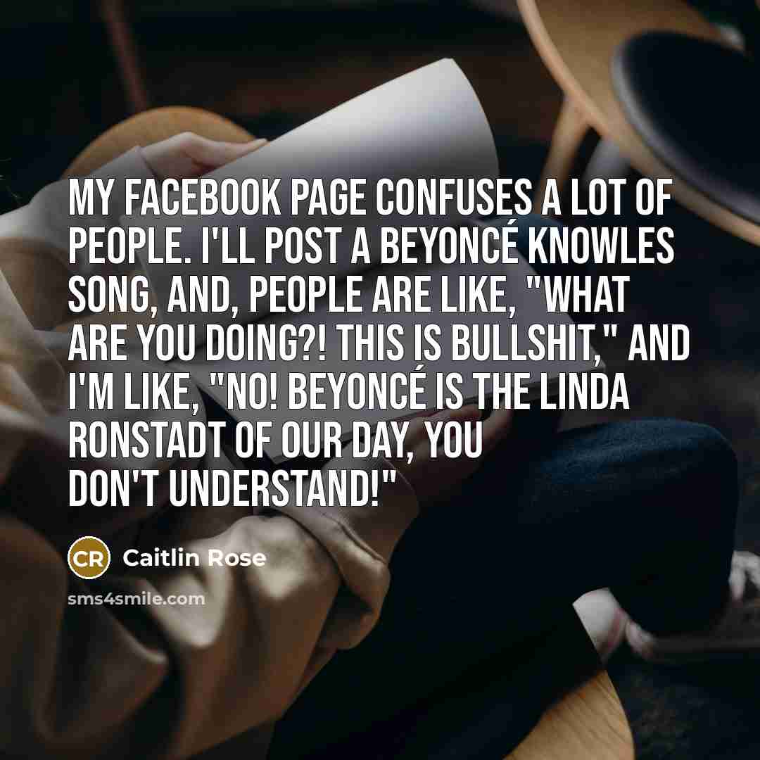 “My Facebook page confuses a lot of people. I'll post…” quote by Caitlin Rose