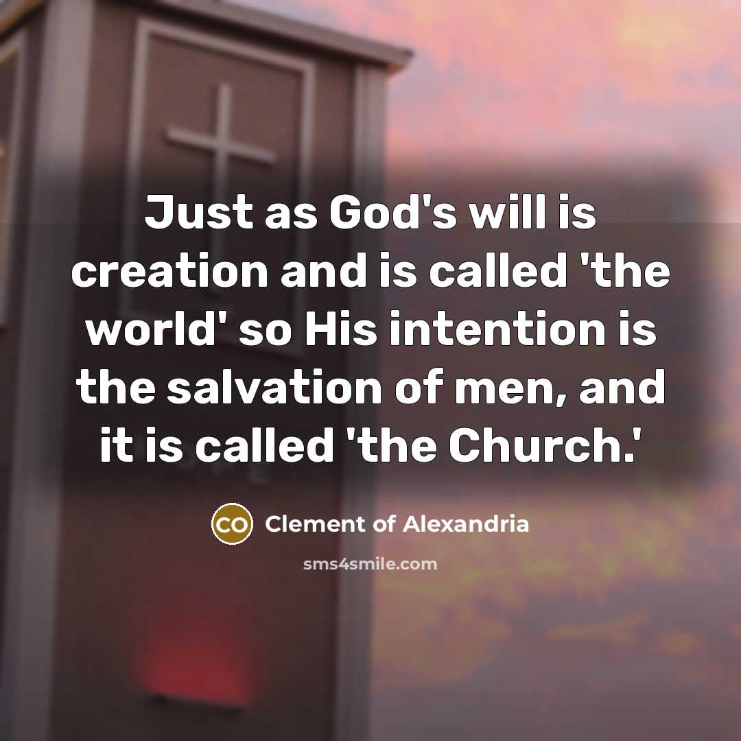 “Just as God's will is creation and is called 'the…” quote by Clement of Alexandria