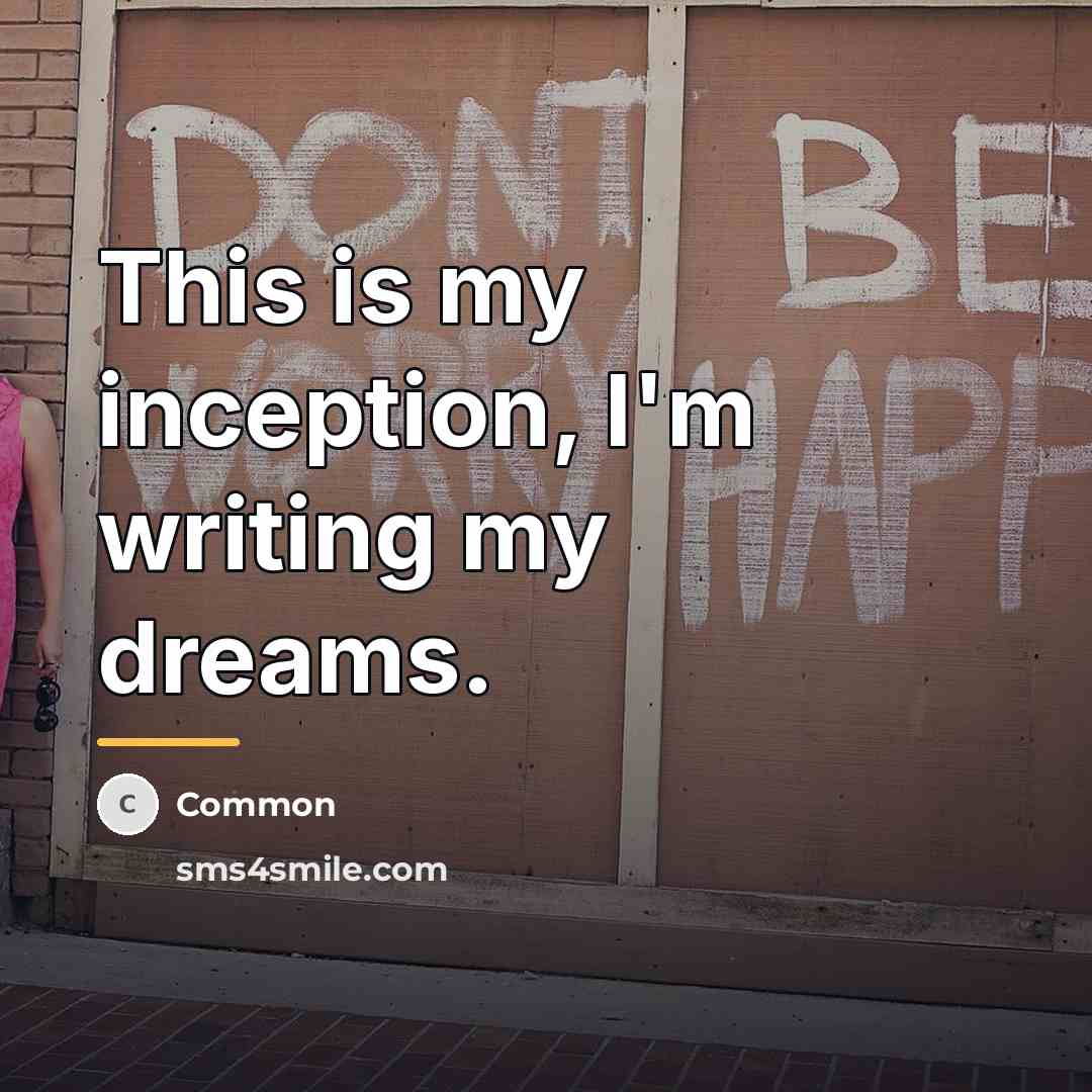 “This is my inception, I'm writing my dreams.…” quote by Common