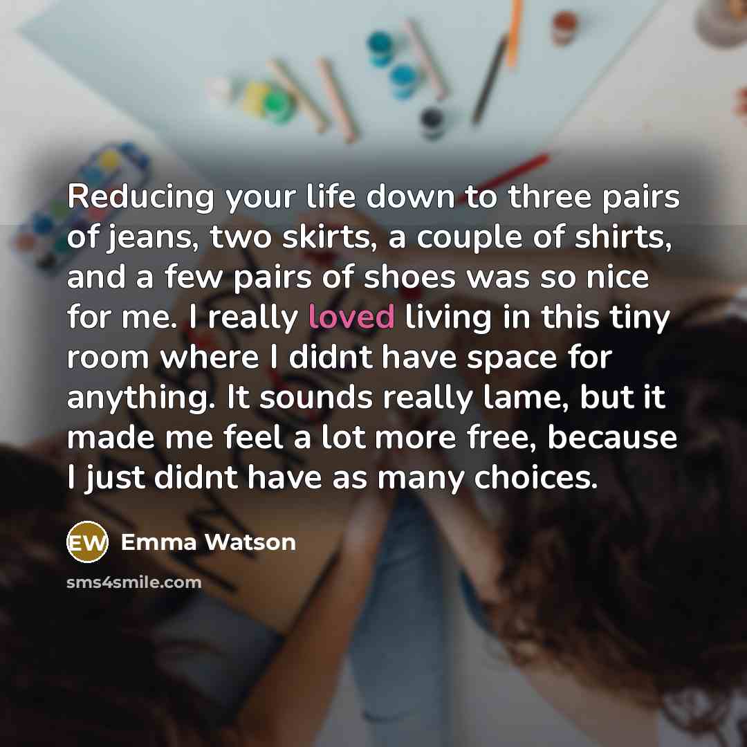 “Reducing your life down to three pairs of jeans, two…” quote by Emma Watson