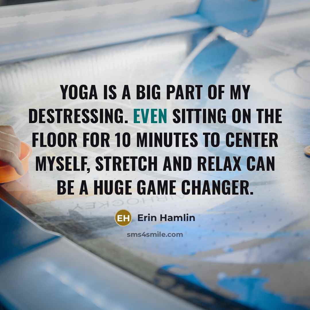“Yoga is a big part of my destressing. Even sitting…” quote by Erin Hamlin