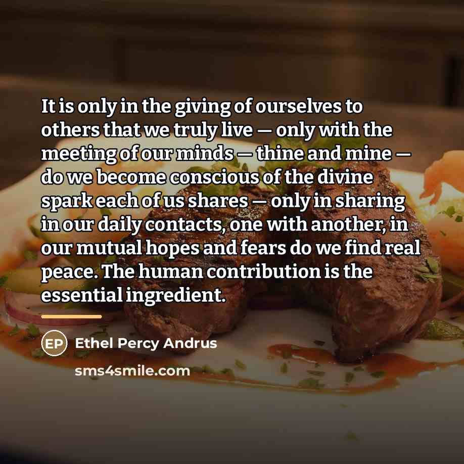 “It is only in the giving of ourselves to others…” quote by Ethel Percy Andrus