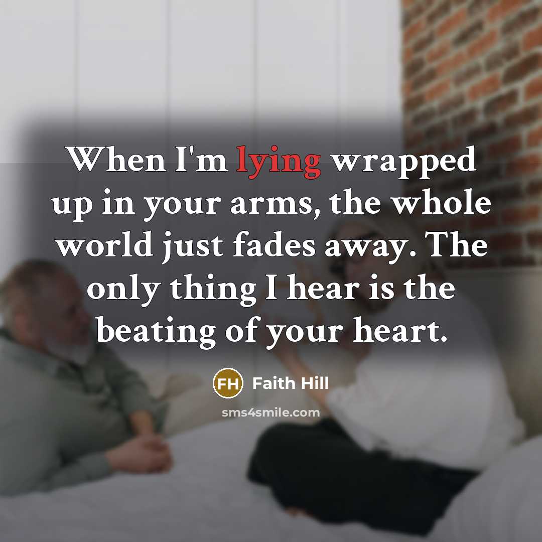 “When I'm lying wrapped up in your arms, the whole…” quote by Faith Hill