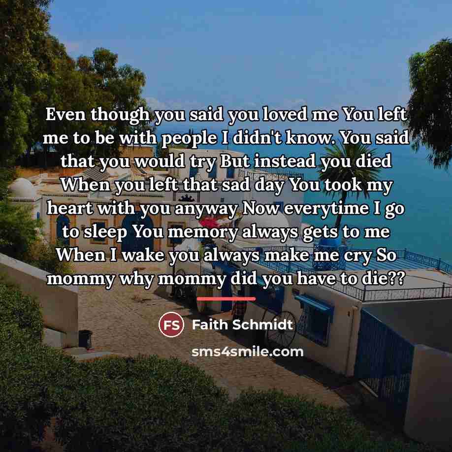 “Even though you said you loved me You left me…” quote by Faith Schmidt