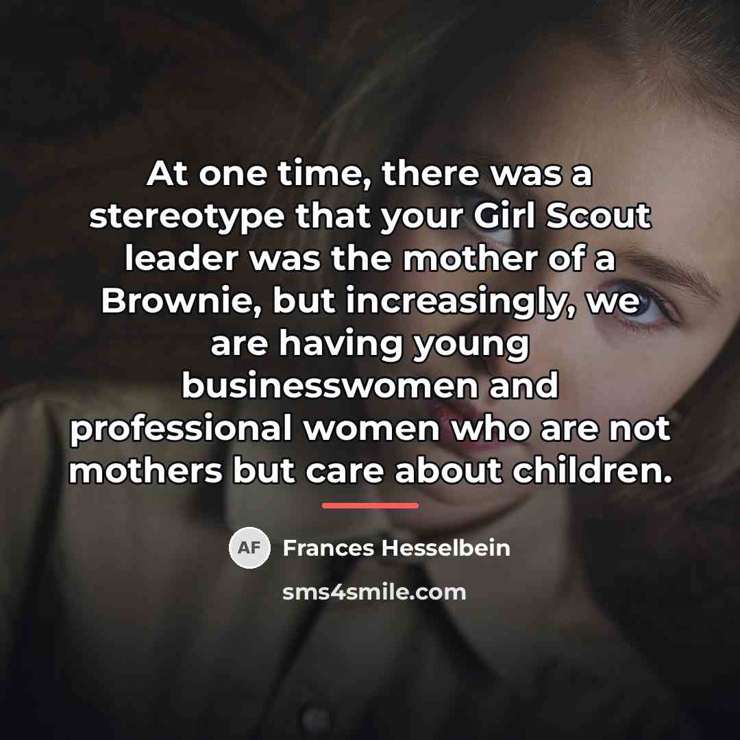 “At one time, there was a stereotype that your Girl…” quote by Frances Hesselbein