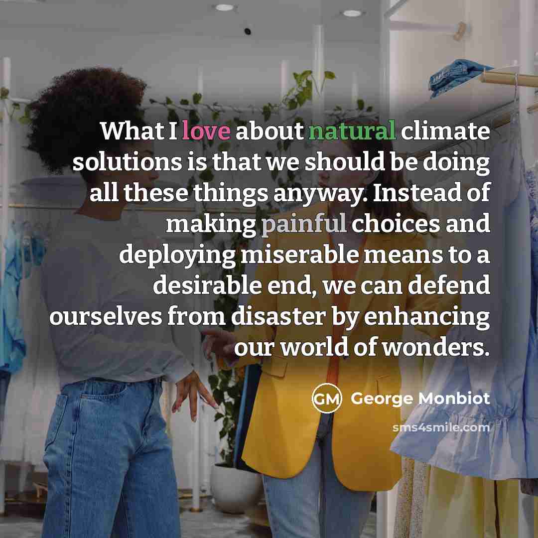 “What I love about natural climate solutions is that we…” quote by George Monbiot