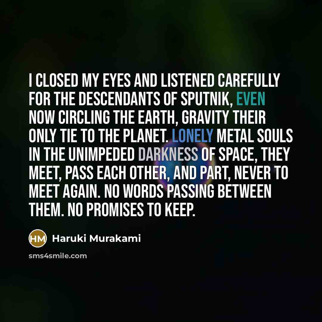 “I closed my eyes and listened carefully for the descendants…” quote by Haruki Murakami