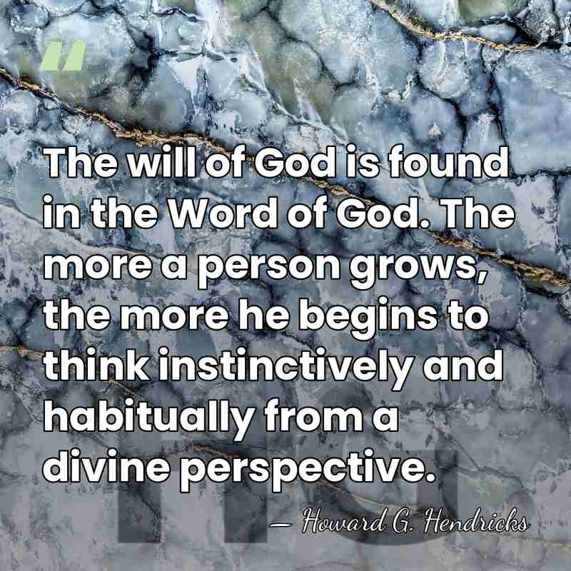 The will of God is found in the Word of God. The&hellip; - Howard G. Hendricks
