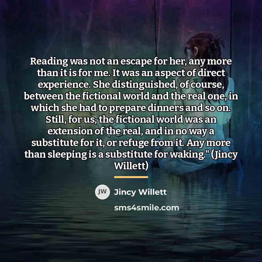 “Reading was not an escape for her, any more than…” quote by Jincy Willett