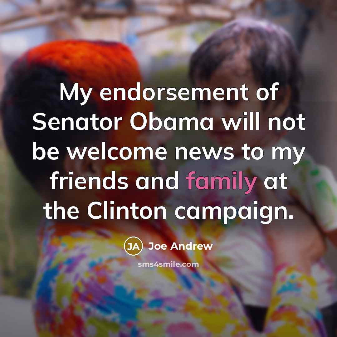 “My endorsement of Senator Obama will not be welcome news…” quote by Joe Andrew