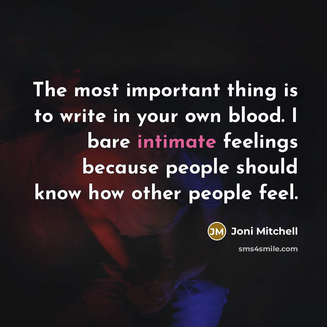 “The most important thing is to write in your own…” quote by Joni Mitchell