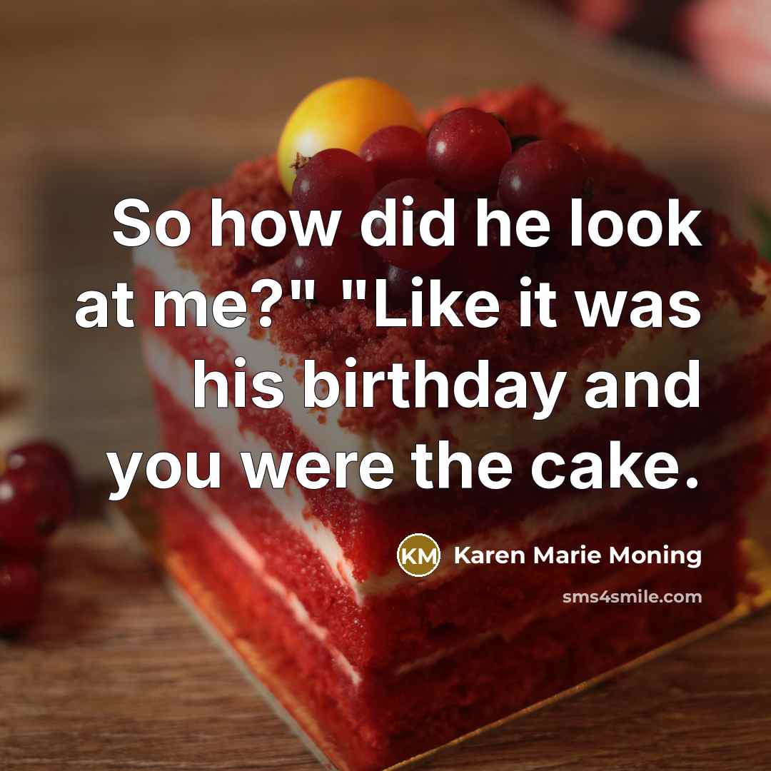 “So how did he look at me?" "Like it was…” quote by Karen Marie Moning