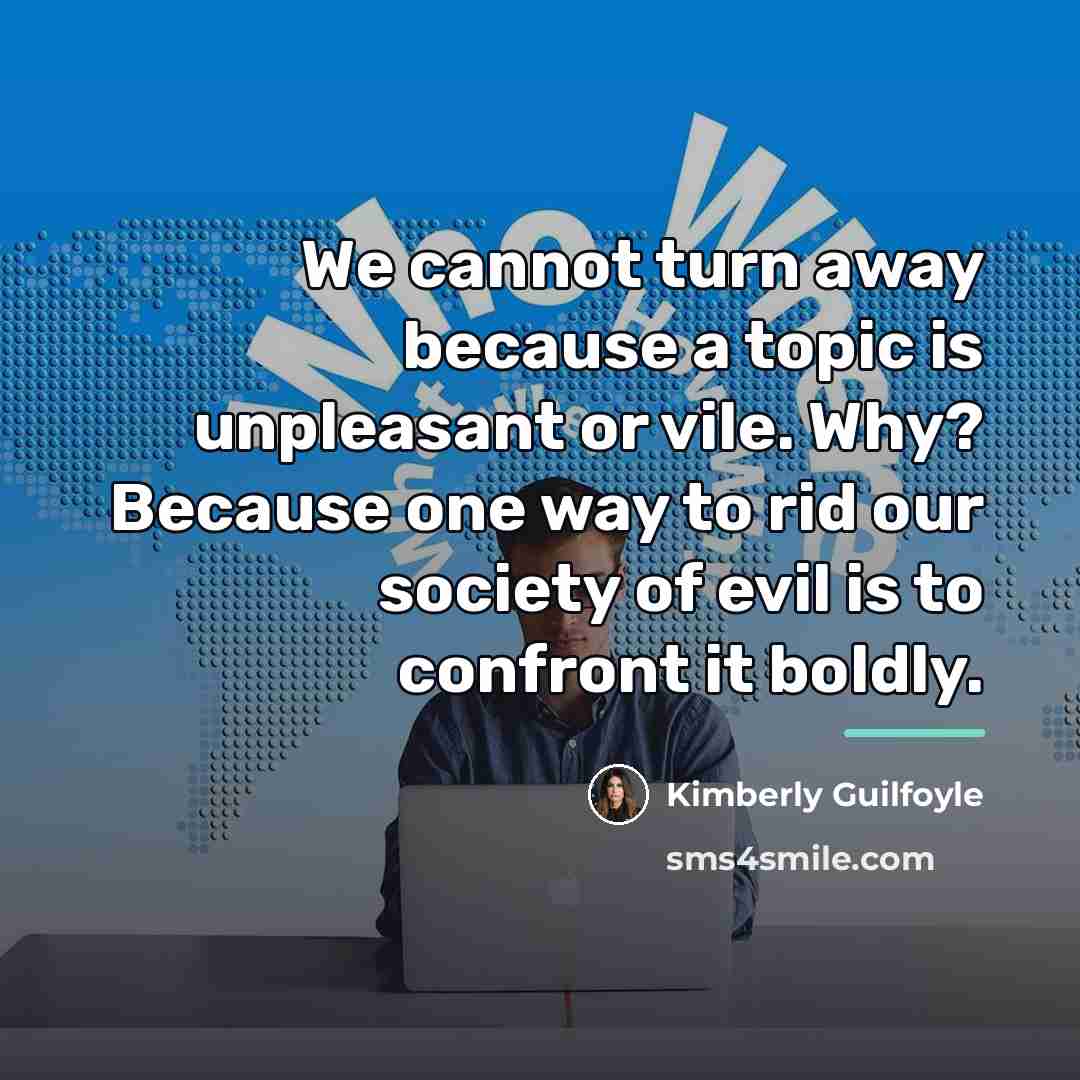 “We cannot turn away because a topic is unpleasant or…” quote by Kimberly Guilfoyle