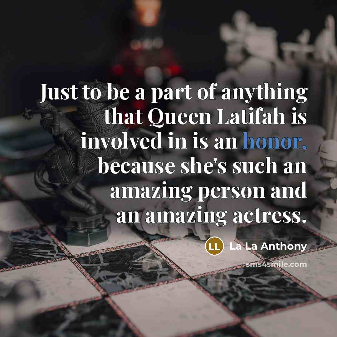 “Just to be a part of anything that Queen Latifah…” quote by La La Anthony
