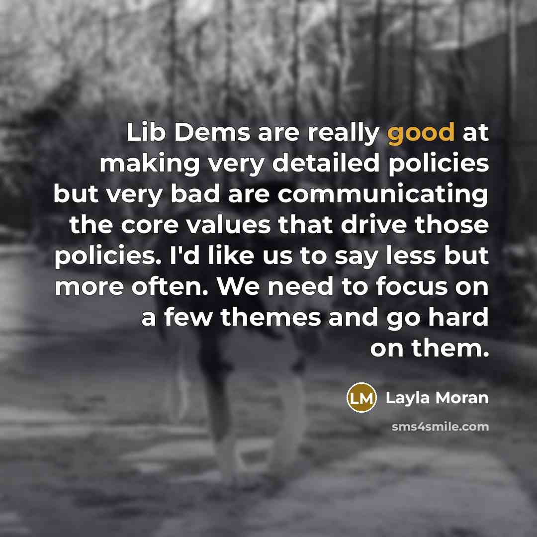 “Lib Dems are really good at making very detailed policies…” quote by Layla Moran