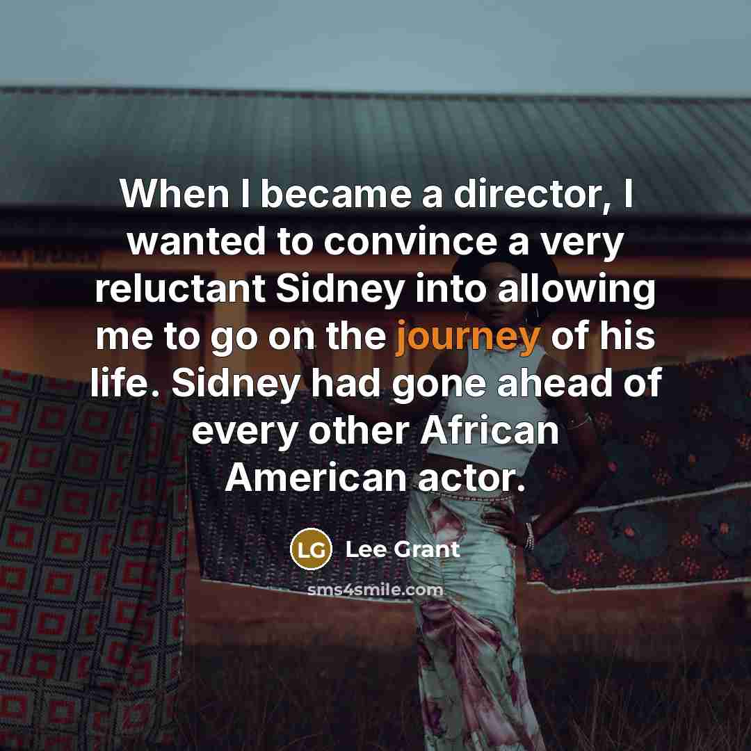 “When I became a director, I wanted to convince a…” quote by Lee Grant
