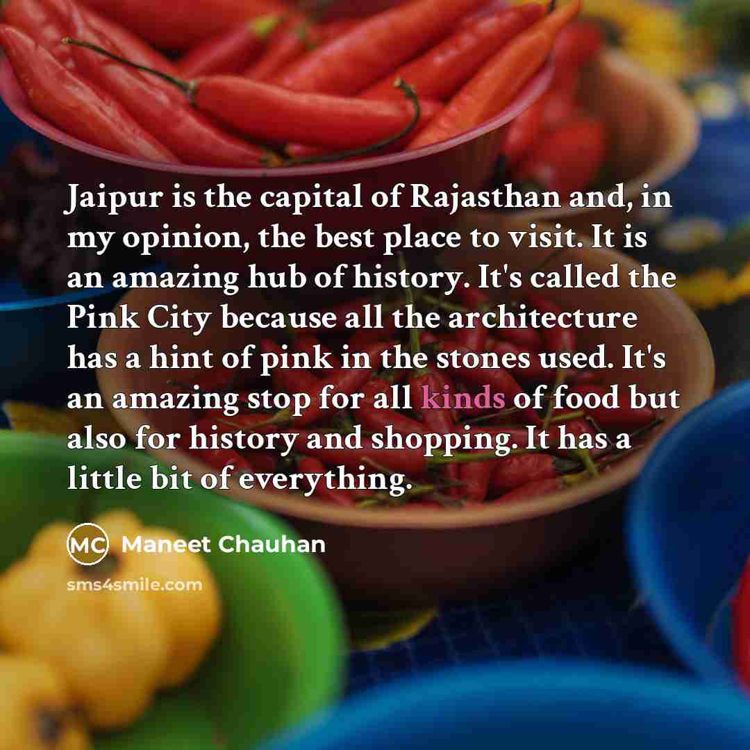 “Jaipur is the capital of Rajasthan and, in my opinion,…” quote by Maneet Chauhan
