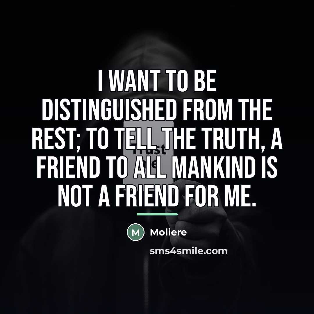 “I want to be distinguished from the rest; to tell…” quote by Moliere
