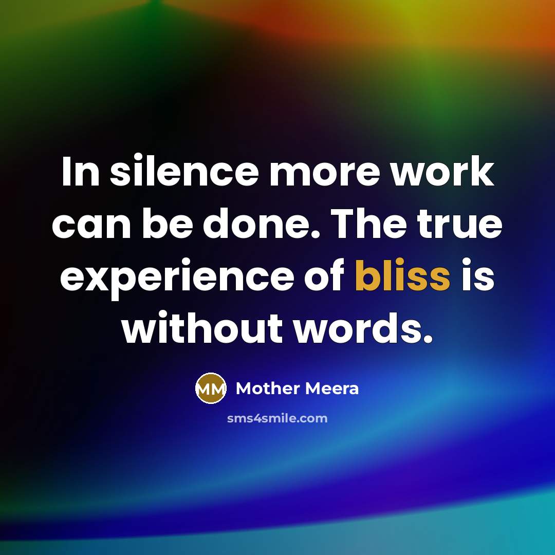“In silence more work can be done. The true experience…” quote by Mother Meera