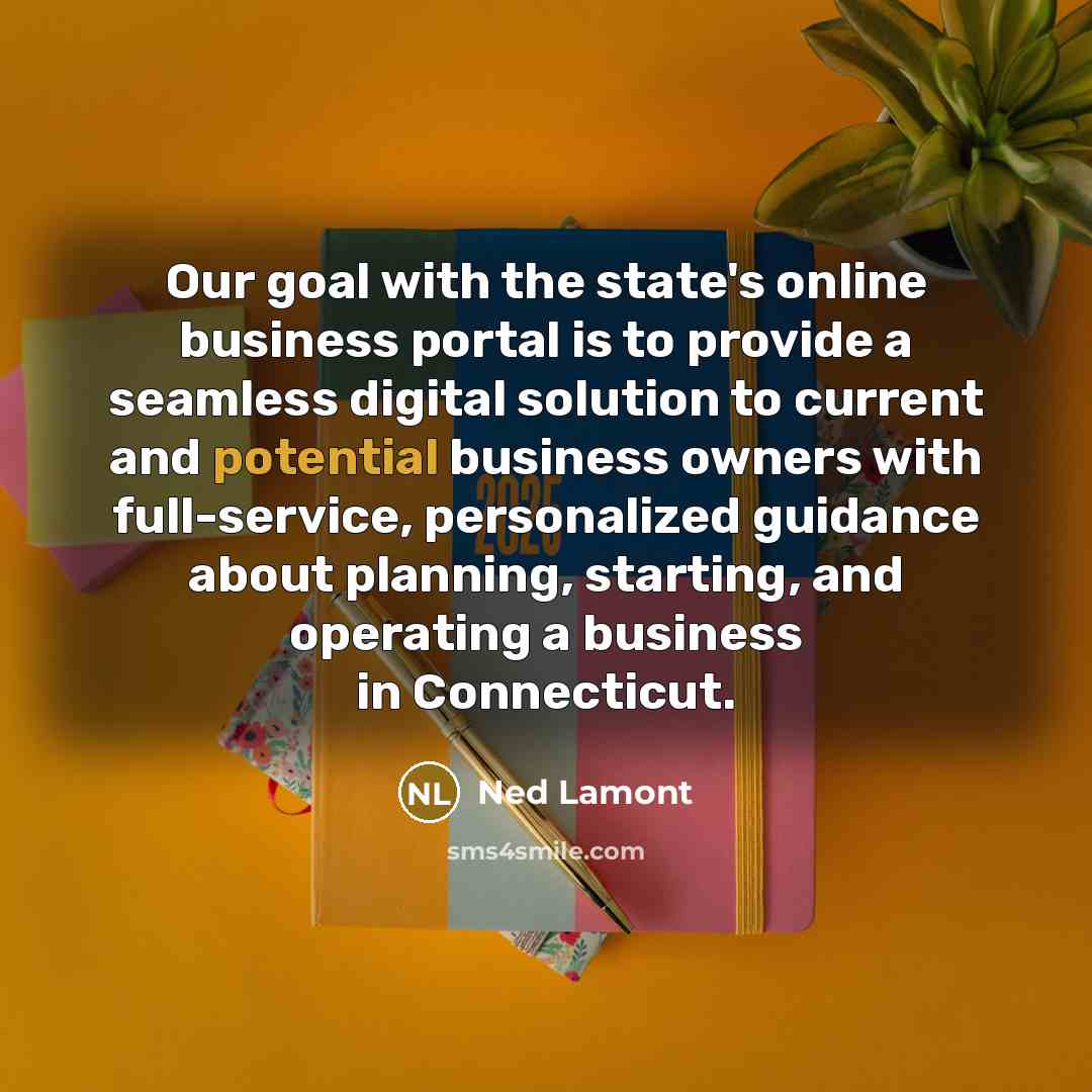 “Our goal with the state's online business portal is to…” quote by Ned Lamont