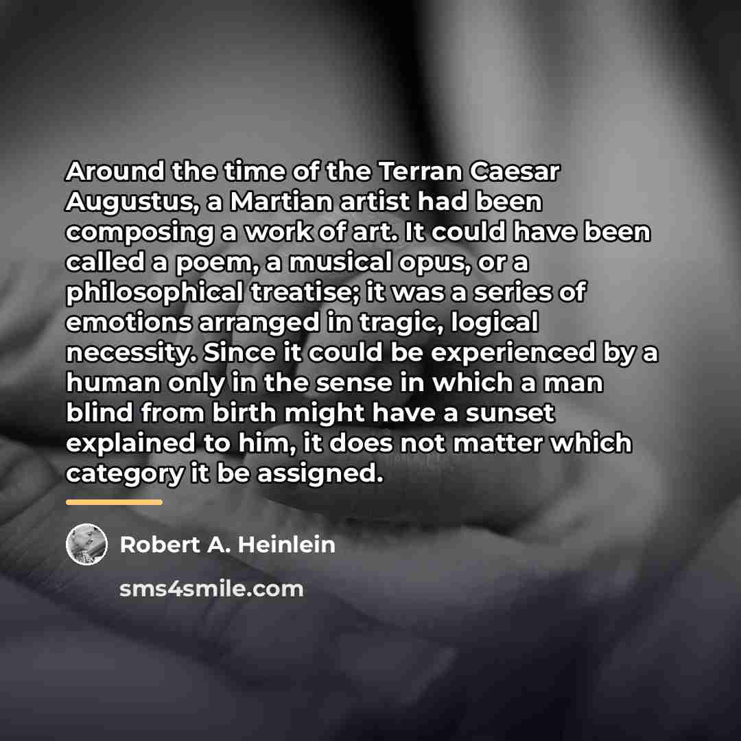 “Around the time of the Terran Caesar Augustus, a Martian…” quote by Robert A. Heinlein