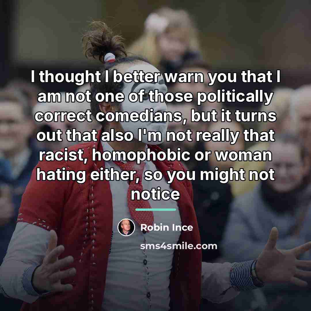 “I thought I better warn you that I am not…” quote by Robin Ince